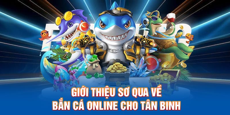 Giới thiệu sơ qua về bắn cá online tại Thabet cho tân binh