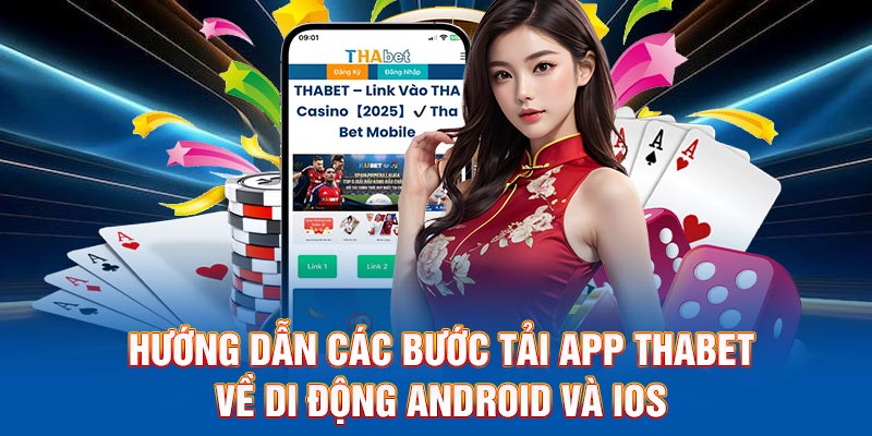 Hướng dẫn các bước tải app Thabet về di động Android và IOS