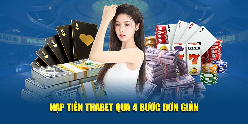 Nạp tiền Thabet qua 4 bước đơn giản