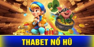 Nổ Hũ Đổi Thưởng - Thiên Đường Giải Trí Săn Tiền Tại Thabet